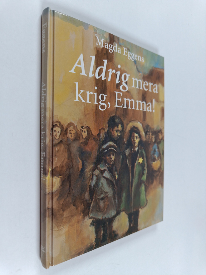 Magda Eggens : ALDRIG MERA KRIG, EMMA