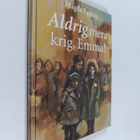 Magda Eggens : ALDRIG MERA KRIG, EMMA - pikkukuva 1