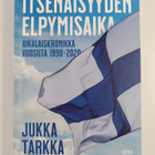 Jukka Tarkka : Itsenäisyyden elpymisaika : aikalaiskronik... - pikkukuva 1