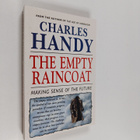 Charles Handy : The empty raincoat : making sense of the ... - pikkukuva 1