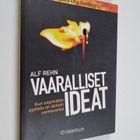 Alf Rehn : Vaaralliset ideat : kun sopimaton ajattelu on ... - pikkukuva 1