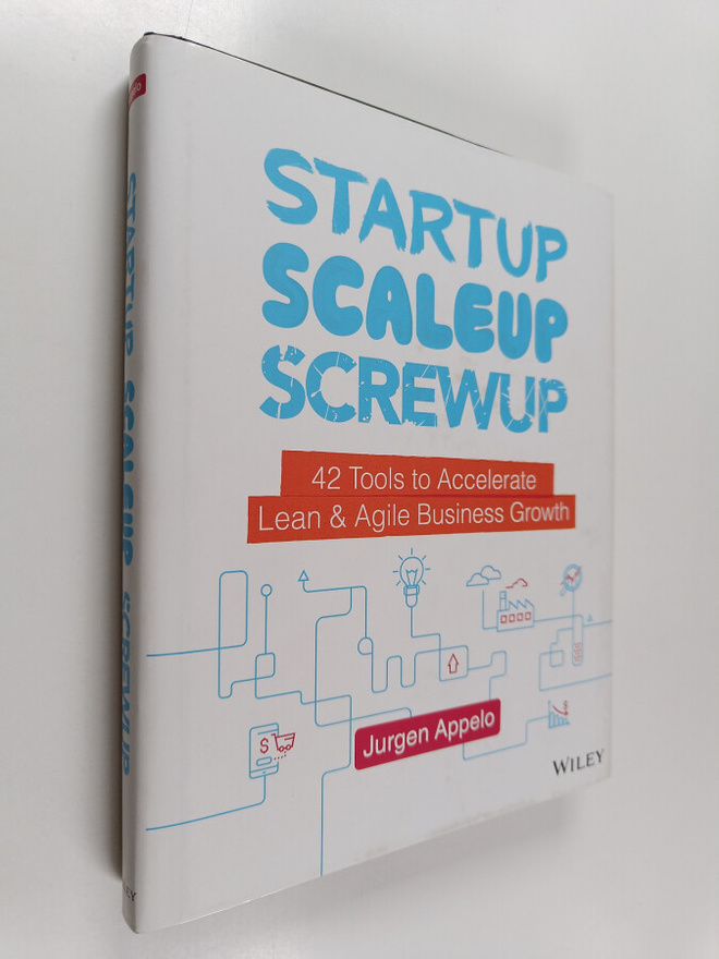 Jurgen Appelo : Startup, Scaleup, Screwup - 42 Tools to A...