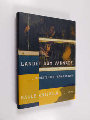 Kalle Kniivilä : Landet som vaknade : berättelser från Uk...