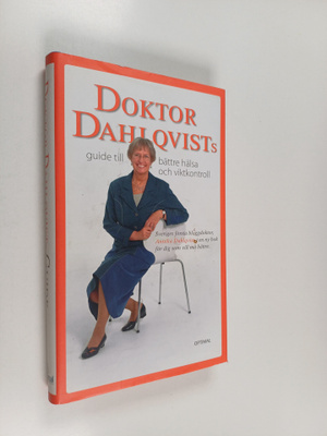 Annika Dahlqvist : Doktor Dahlqvists guide till bättre hä...