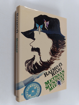 Raimo O. Kojo : Metsään menevät miehet
