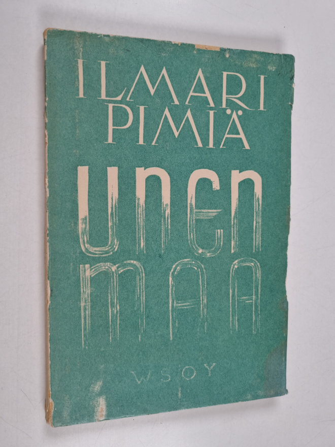 Ilmari Pimiä : Unen maa : runoja Karjalalle