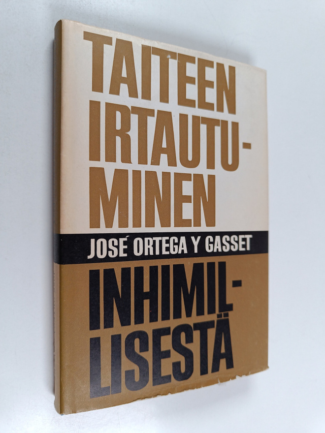 Jose Ortega y Gasset : Taiteen irtautuminen inhimillisest...