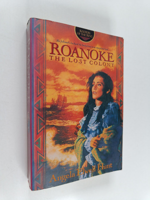 Angela Elwell Hunt : Roanoke : The Lost Colony