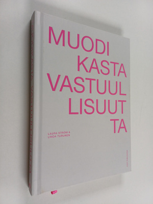 Laura Ström ym. : Muodikasta Vastuullisuutta