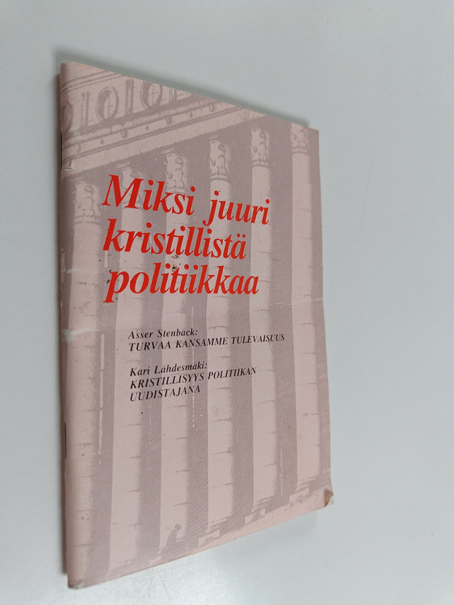 Asser Stenbäck : Miksi juuri kristillistä politiikkaa
