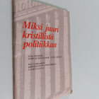 Asser Stenbäck : Miksi juuri kristillistä politiikkaa - pikkukuva 1