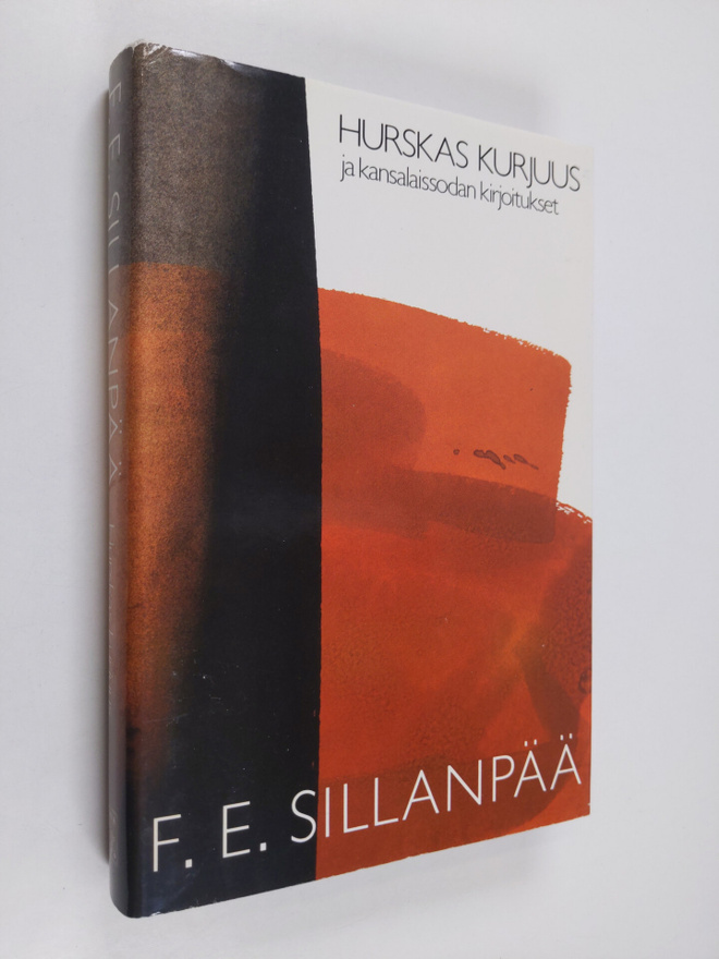 F. E. Sillanpää : Kootut teokset 2 : Hurskas kurjuus ja k...