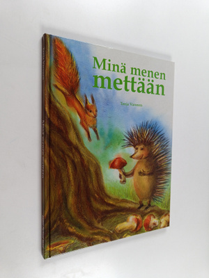 Tanja Varonen : Minä menen mettään