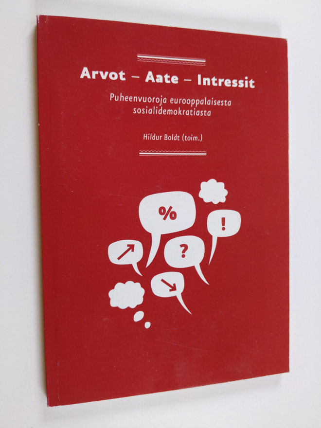 Arvot - aate - intressit : puheenvuoroja eurooppalaisesta...