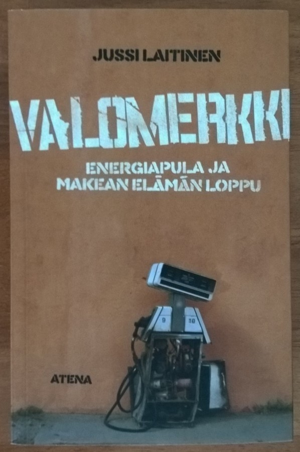 J. Laitinen: Valomerkki - Energiapula ja makean elämän loppu