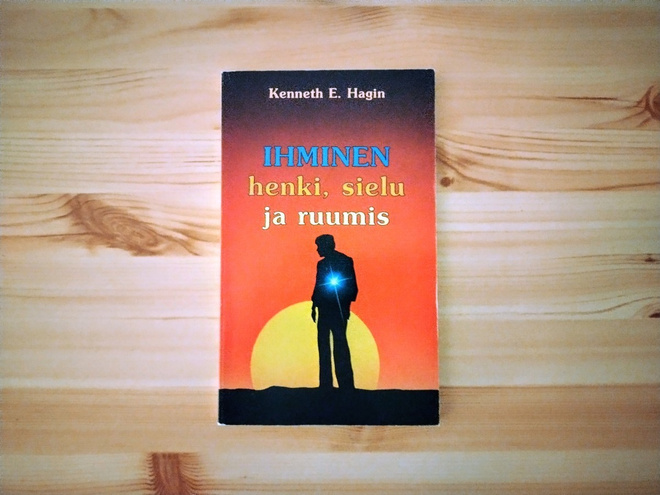 Kenneth E. Hagin: Ihminen-henki, sielu ja ruumis