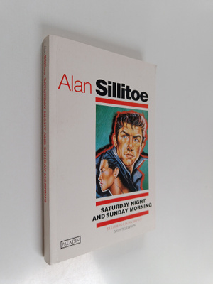 Alan Sillitoe : Saturday night and sunday morning