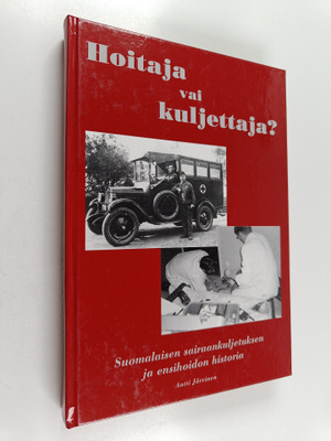 Antti Järvinen ym. : Hoitaja vai kuljettaja? - suomalaise...