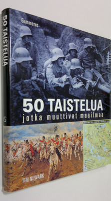 Tim Newark : 50 taistelua jotka muuttivat maailmaa