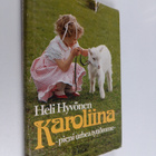 Heli Hyvönen : Karoliina - pieni urhea tyttömme - pikkukuva 1