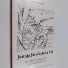 Jussi Ruhanen : Juttuja Järvikylältä 7 : Elämää ajatellen... - pikkukuva 1
