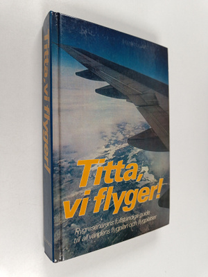 Titta, vi flyger! : flygresenärens fullständiga guide til...