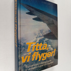 Titta, vi flyger! : flygresenärens fullständiga guide til... - pikkukuva 1