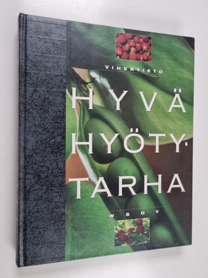 Ritva ym. Forslund : Vihertieto : Hyvä hyötytarha