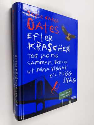 Joyce Carol Oates : Efter kraschen tog jag mig samman, br...