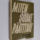 V. (toim.) Sevruk : Miten sodat päättyvät : kertomuksia j... - pikkukuva 1