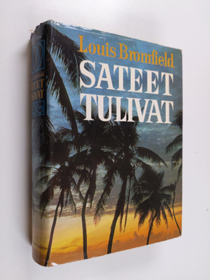 Louis Bromfield : Sateet tulivat