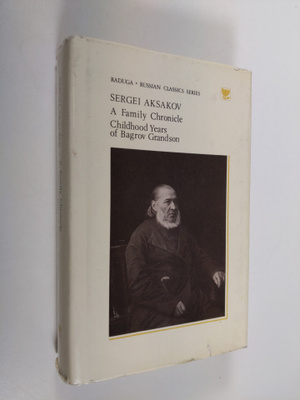 Sergei Aksakov : A Family Chronicle : Childhood years of ...