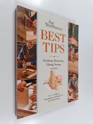 Fine Woodworking Best Tips on Finishing, Sharpening, Glui...