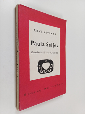 Arvi Kivimaa : Paula Seijes : kolminäytöksinen näytelmä