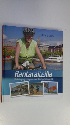 Antero Rautio : Rantaraiteilla : Helsingin ja Espoon mere...