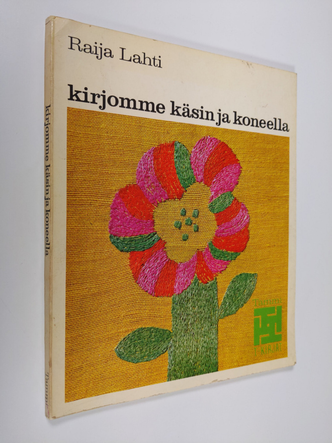 Raija Lahti : Kirjomme käsin ja koneella