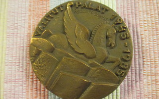 Valitut Palat 1945-1985 mitali.Suunn.Erkki Kannosto.