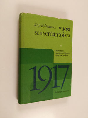 Keijo Kylävaara : Vuosi seitsemäntoista : Reportaasi itse...