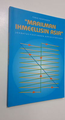Terhi Rantanen : Maailman ihmeellisin asia : johdatus vie...