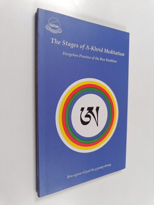 Bru-sgom Rgyal-ba-g'yung-drung : The Stages of A-khrid Me...
