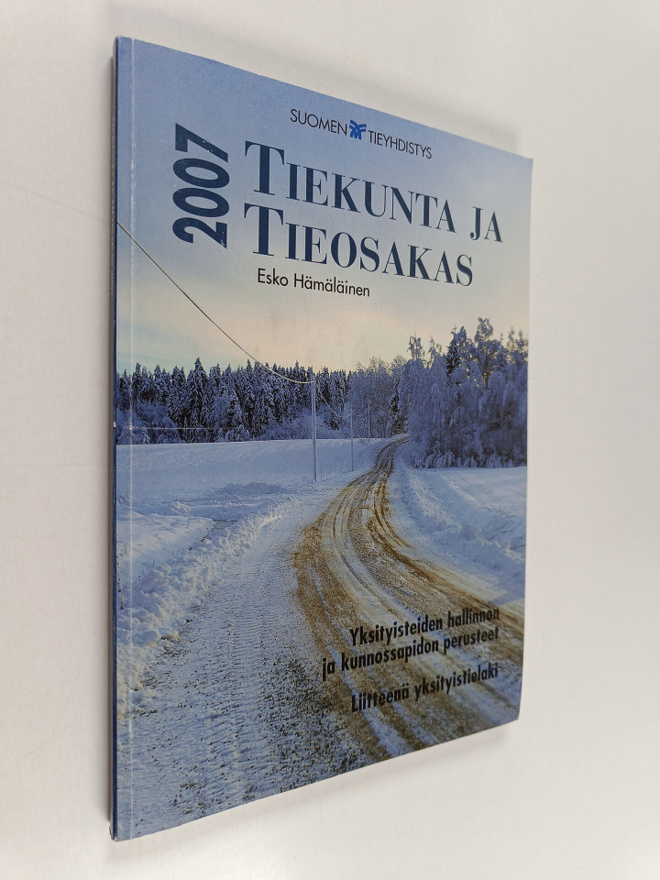 Esko Hämäläinen : Tiekunta ja tieosakas 2007 : yksityiste...