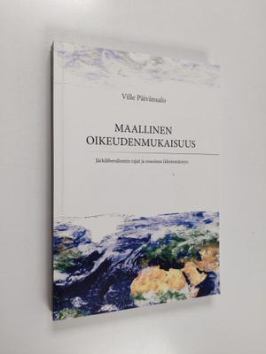 Ville Päivänsalo : Maallinen oikeudenmukaisuus : järkilib...