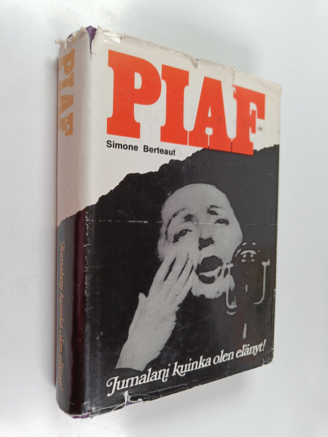 Simone Berteaut : Piaf : Jumalani kuinka olen elänyt!