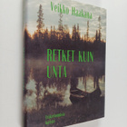 Veikko Haakana : Retket kuin unta - pikkukuva 1