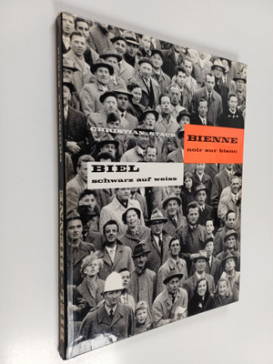 Biel schwarz auf weiss : bienne noir sur blanc