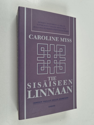 Caroline Myss : Tie sisäiseen linnaan