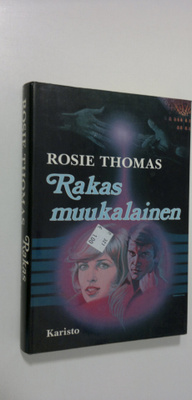 Rosie Thomas : Rakas muukalainen