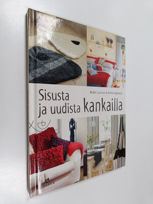 Anna Jeppsson ym. : Sisusta ja uudista kankailla