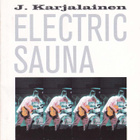 J. Karjalainen Electric Sauna (CD) - pikkukuva 1