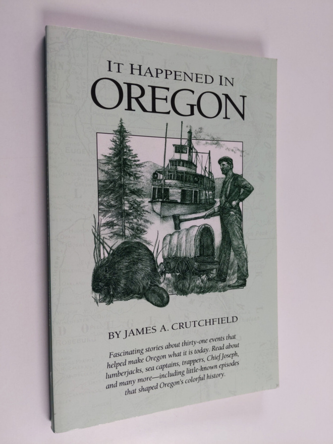 James A. Crutchfield ym. : It Happened in Oregon
